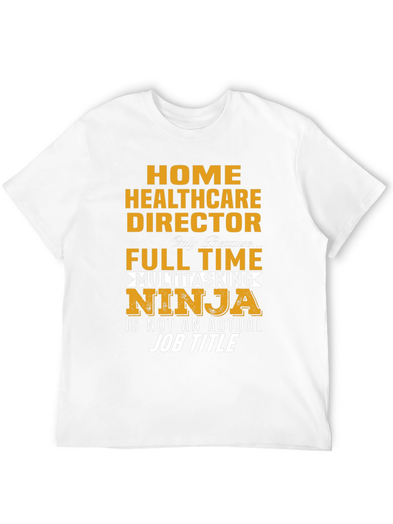 Home Healthcare Director Multitasking Ninja T-Shirt