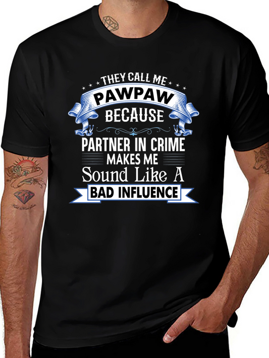 Pawpaw Bad Influence T-Shirt - Perfect Gift for Grandpas!
