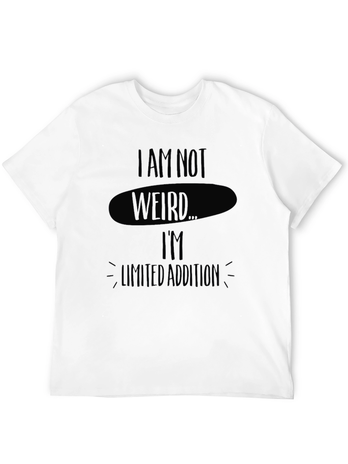 Im Not Weird Im Limited Edition Black Tee