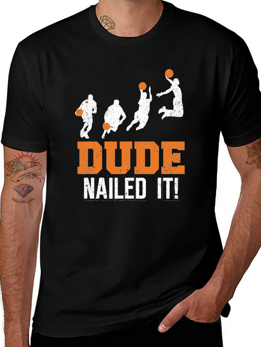 Dude Nailed It! Basketball Graphic T-Shirt
