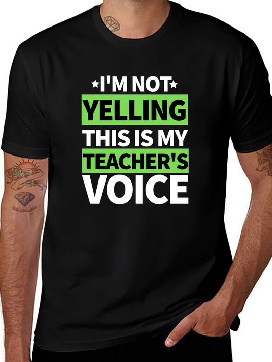 Im Not Yelling Teachers Voice Funny T-Shirt