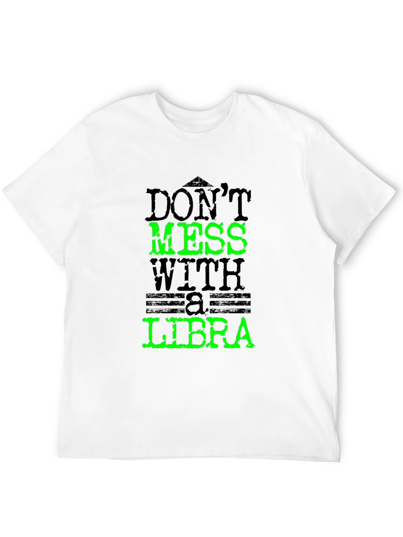 Dont Mess With A Libra T-Shirt