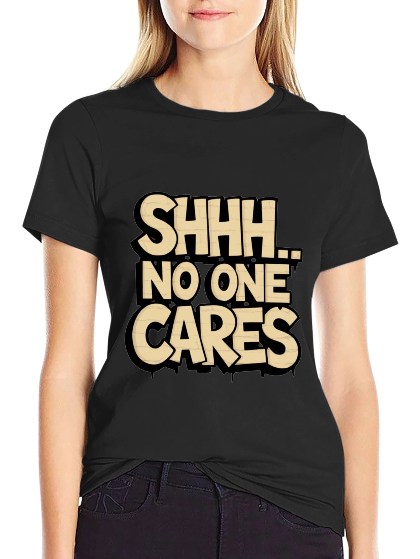 SHHH No One Cares Graphic Tee