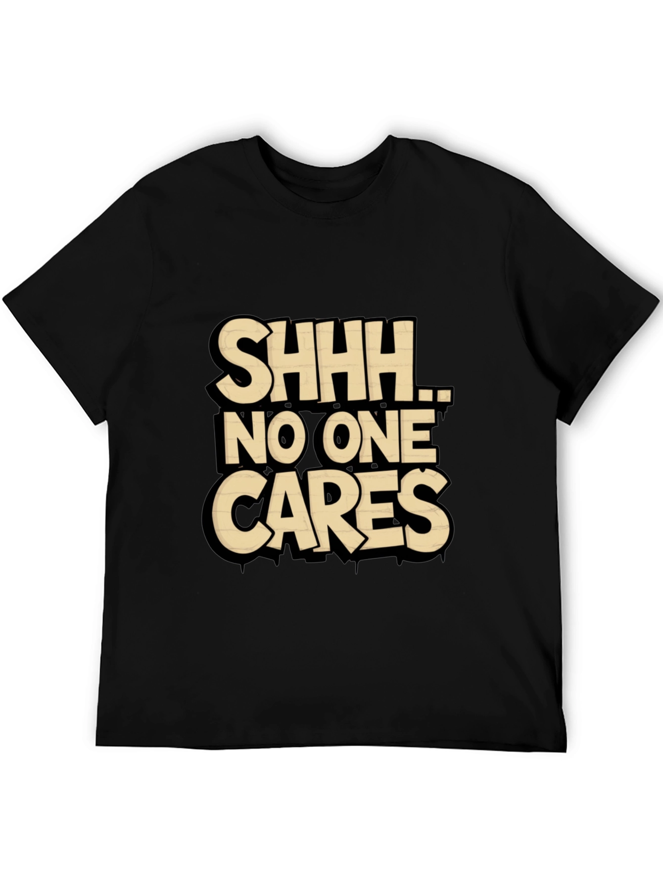 SHHH No One Cares Graphic Tee