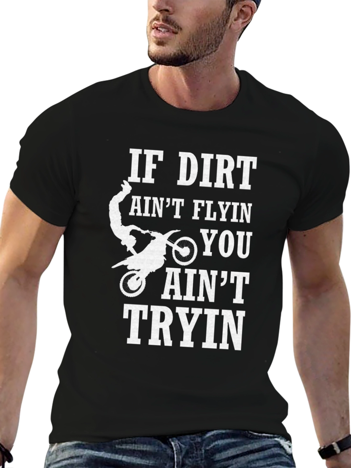 Dirt Bike Rider T-Shirt - If Dirt Aint Flyin