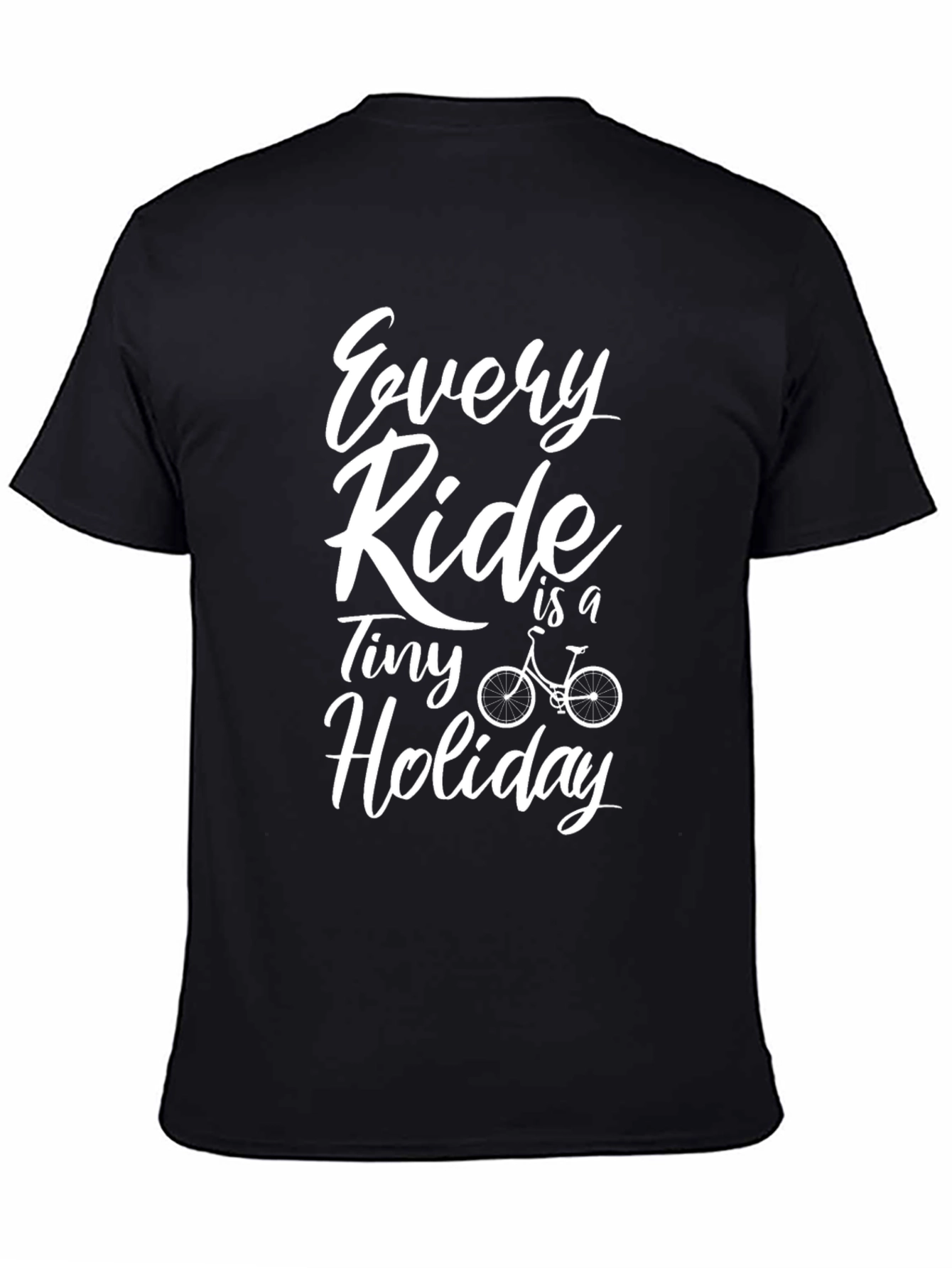 Every Ride is a Tiny Holiday T-Shirt