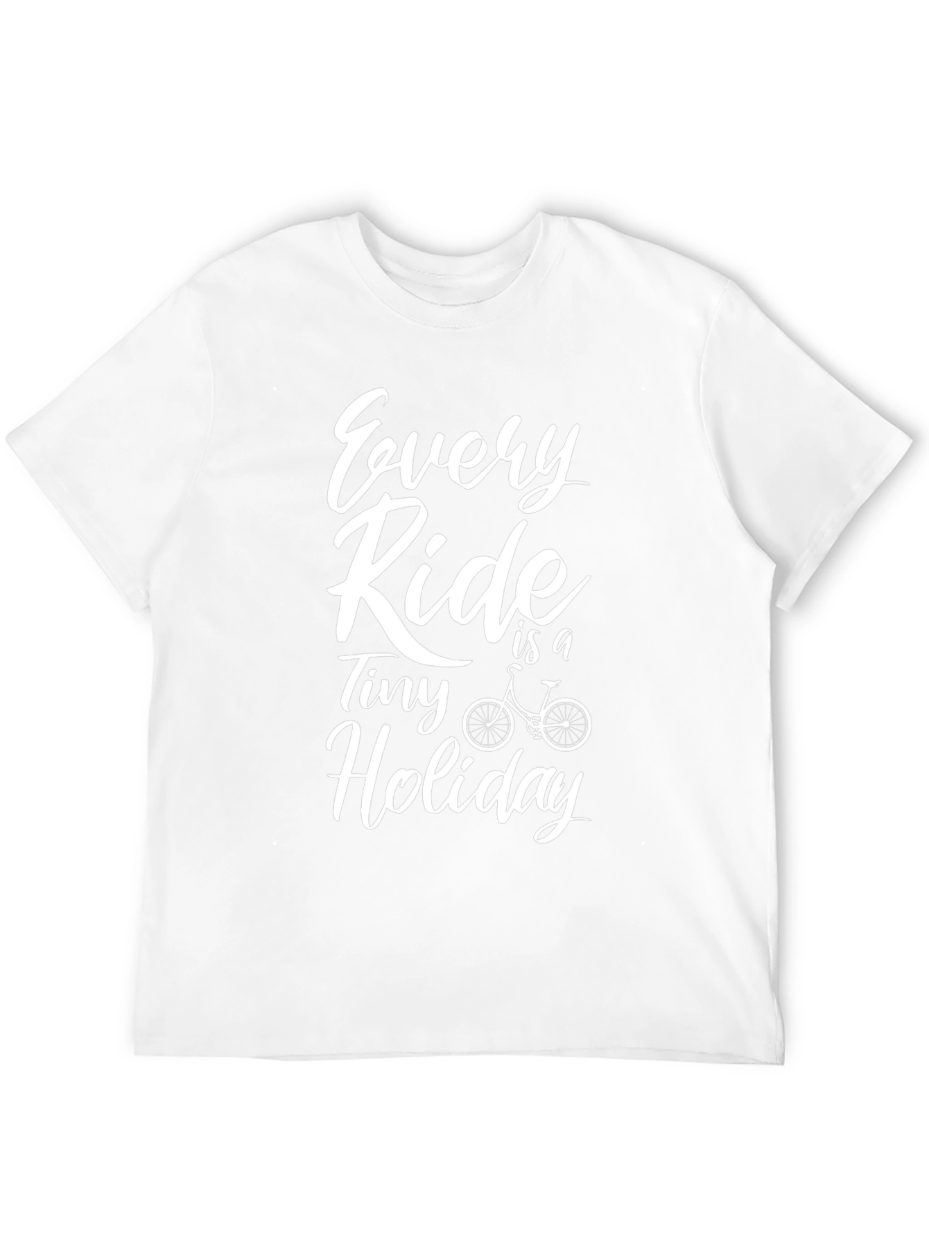 Every Ride is a Tiny Holiday T-Shirt