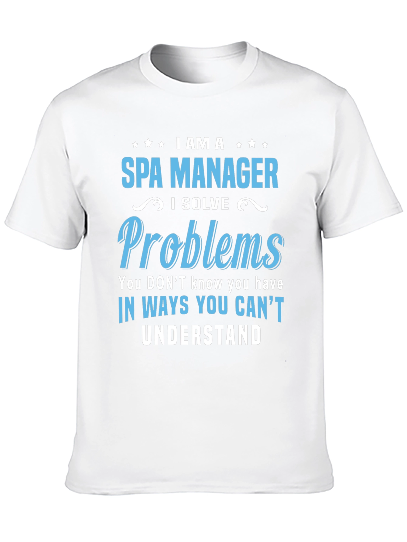 Spa Manager T-Shirt: Problem Solver Tee