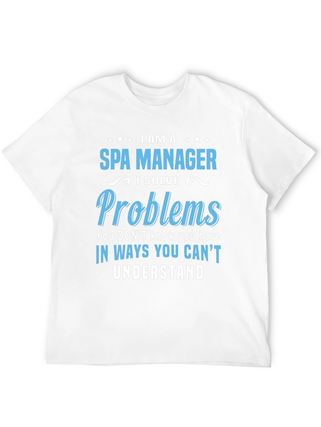 Spa Manager T-Shirt: Problem Solver Tee