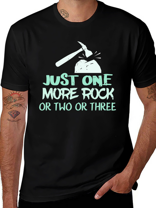 Just One More Rock T-Shirt - Geology Humor Tee