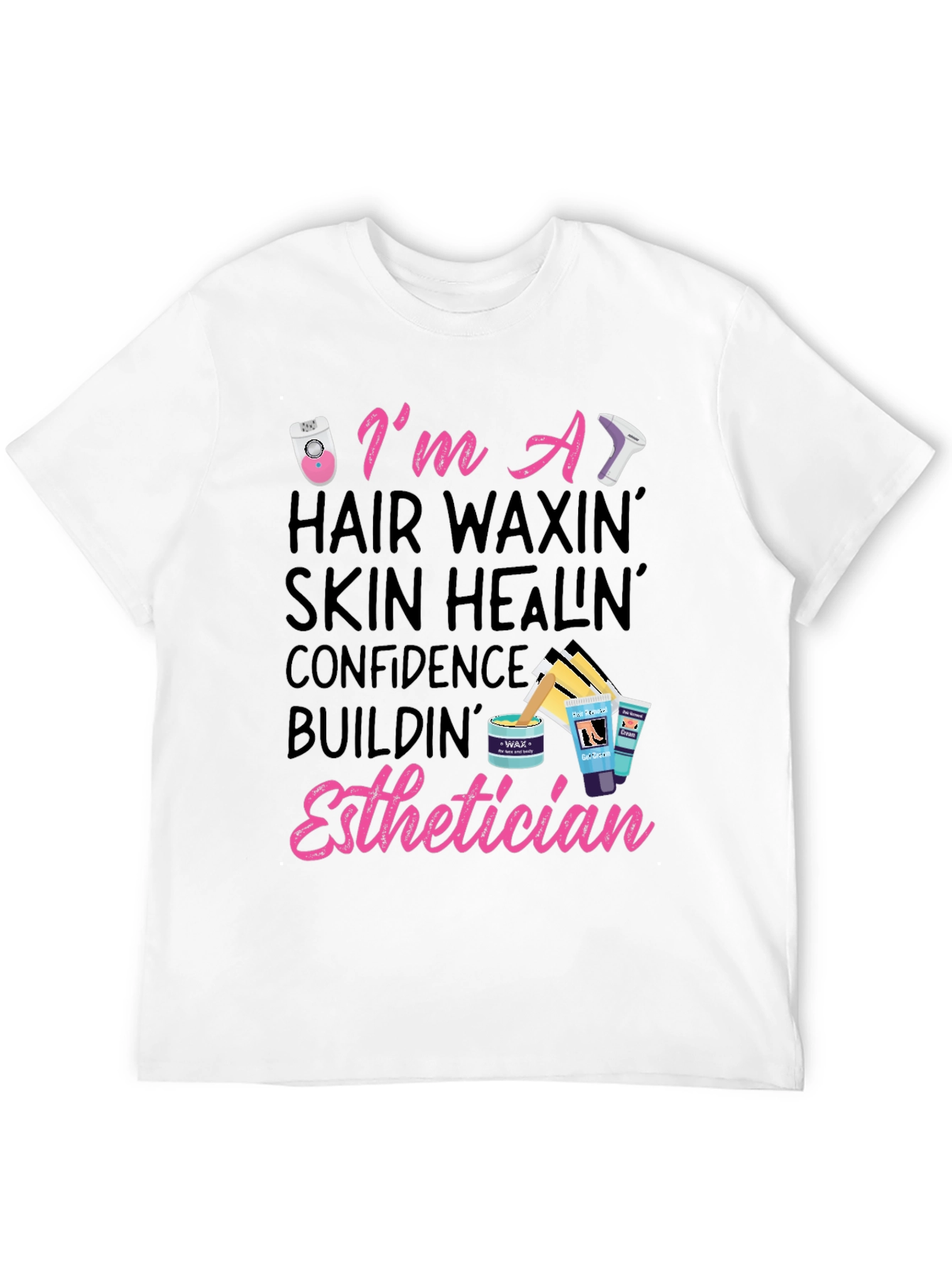 Esthetician T-Shirt: Hair Waxing Skin Healing