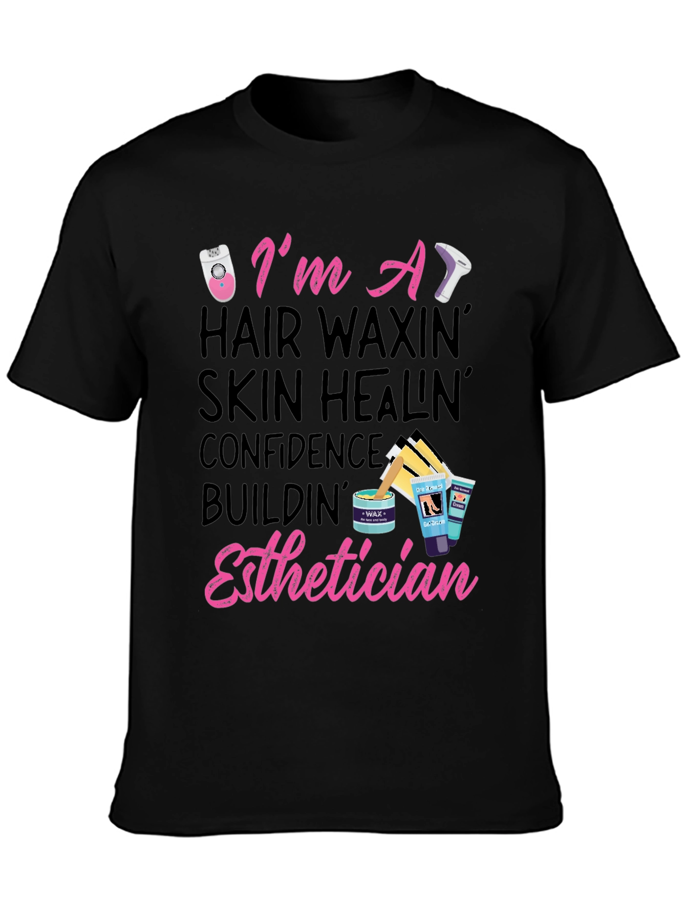 Esthetician T-Shirt: Hair Waxing Skin Healing