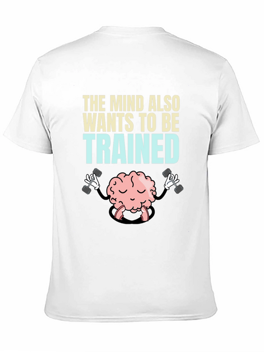 The Mind Also Wants to be Trained T-Shirt