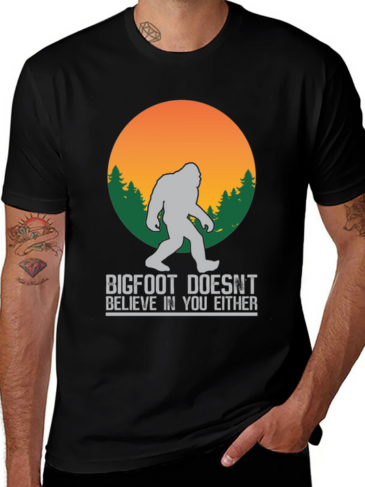 Bigfoot T-Shirt: He Doesnt Believe In You Either