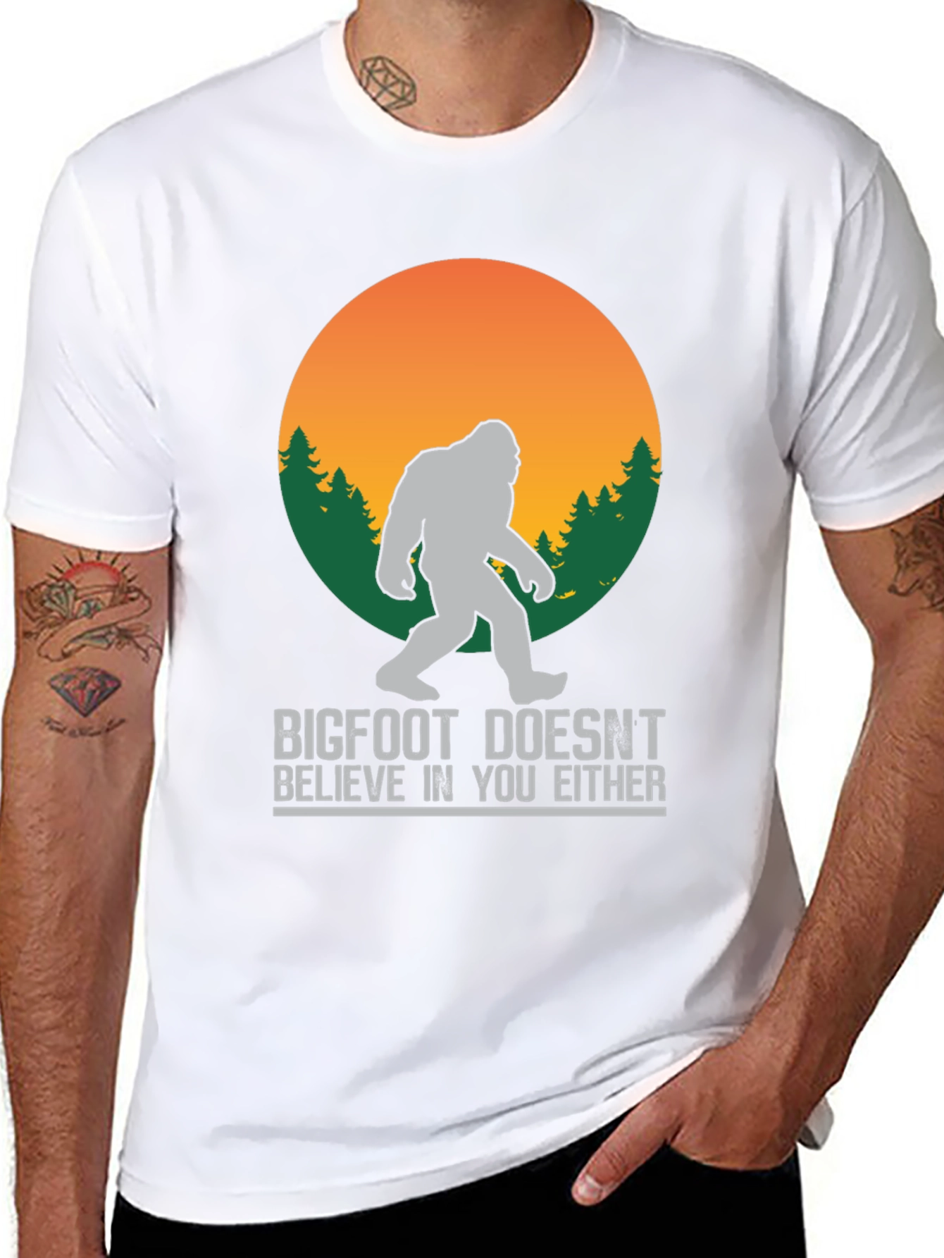 Bigfoot T-Shirt: He Doesnt Believe In You Either