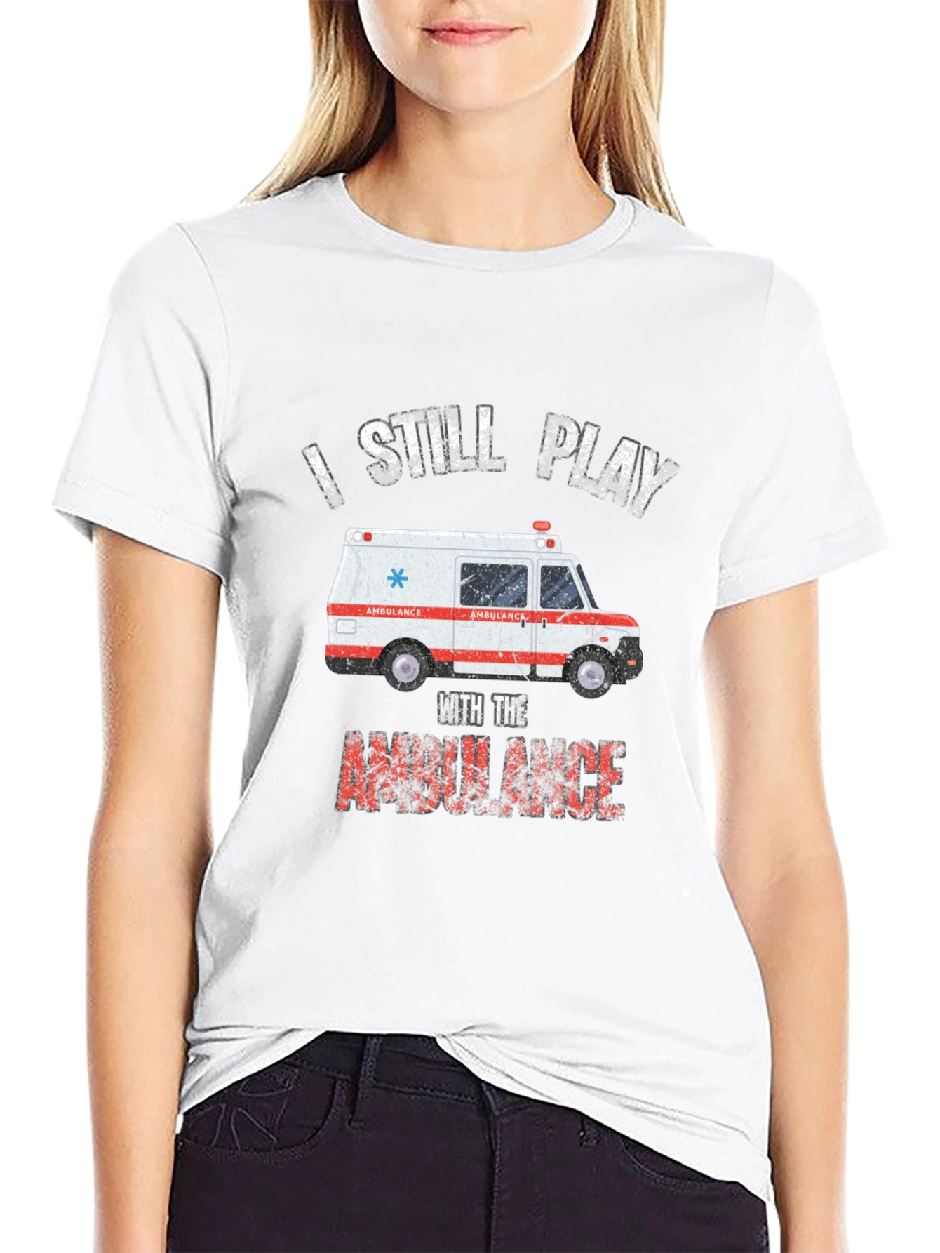 I Still Play With The Ambulance T-Shirt