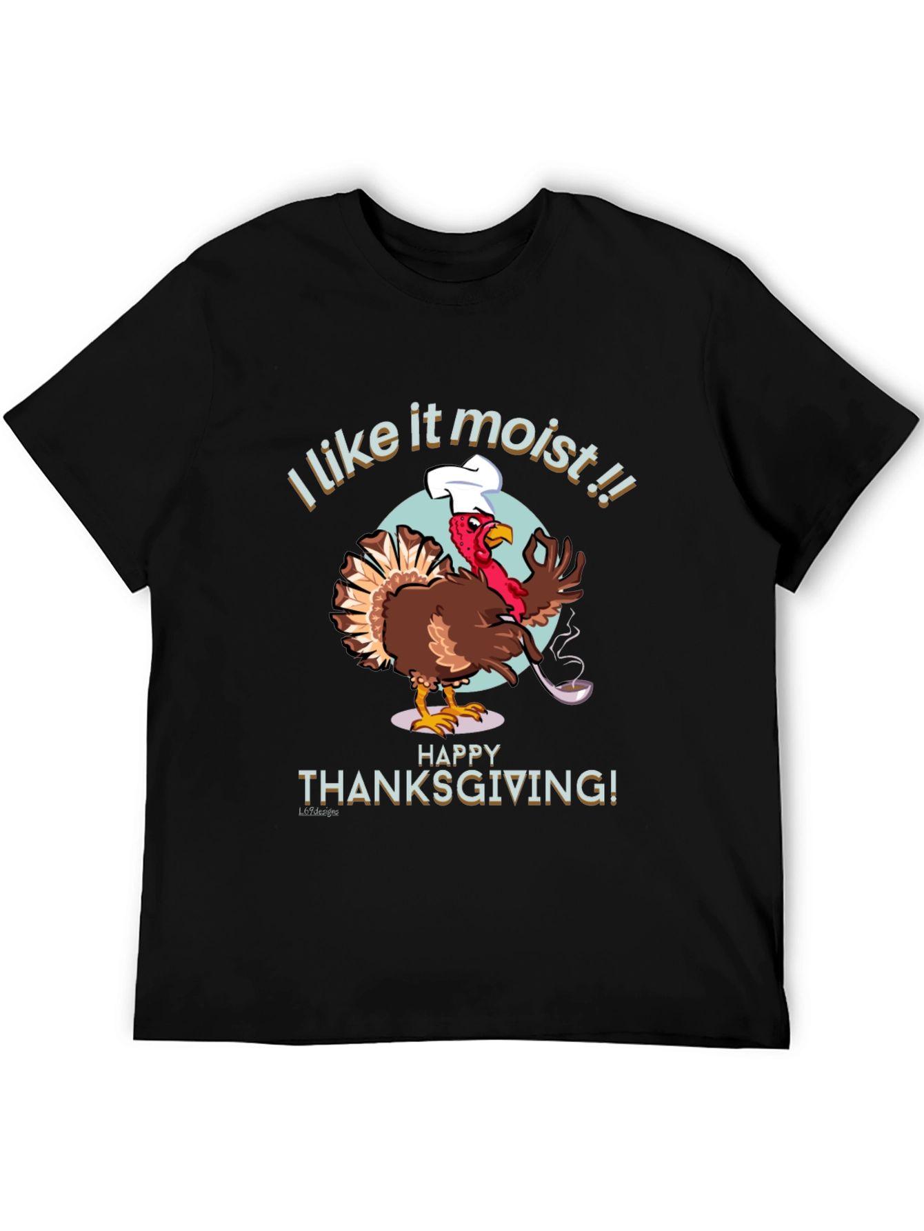 Funny Thanksgiving Turkey Moist Graphic Tee