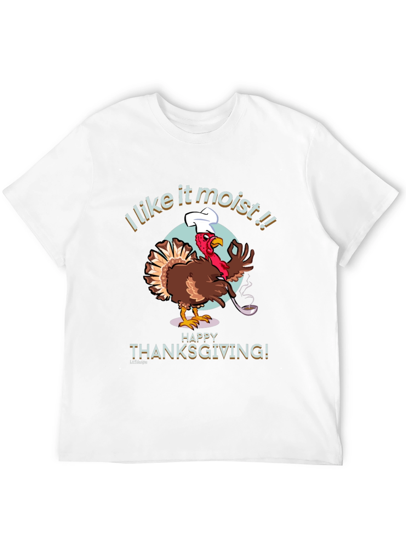 Funny Thanksgiving Turkey Moist Graphic Tee