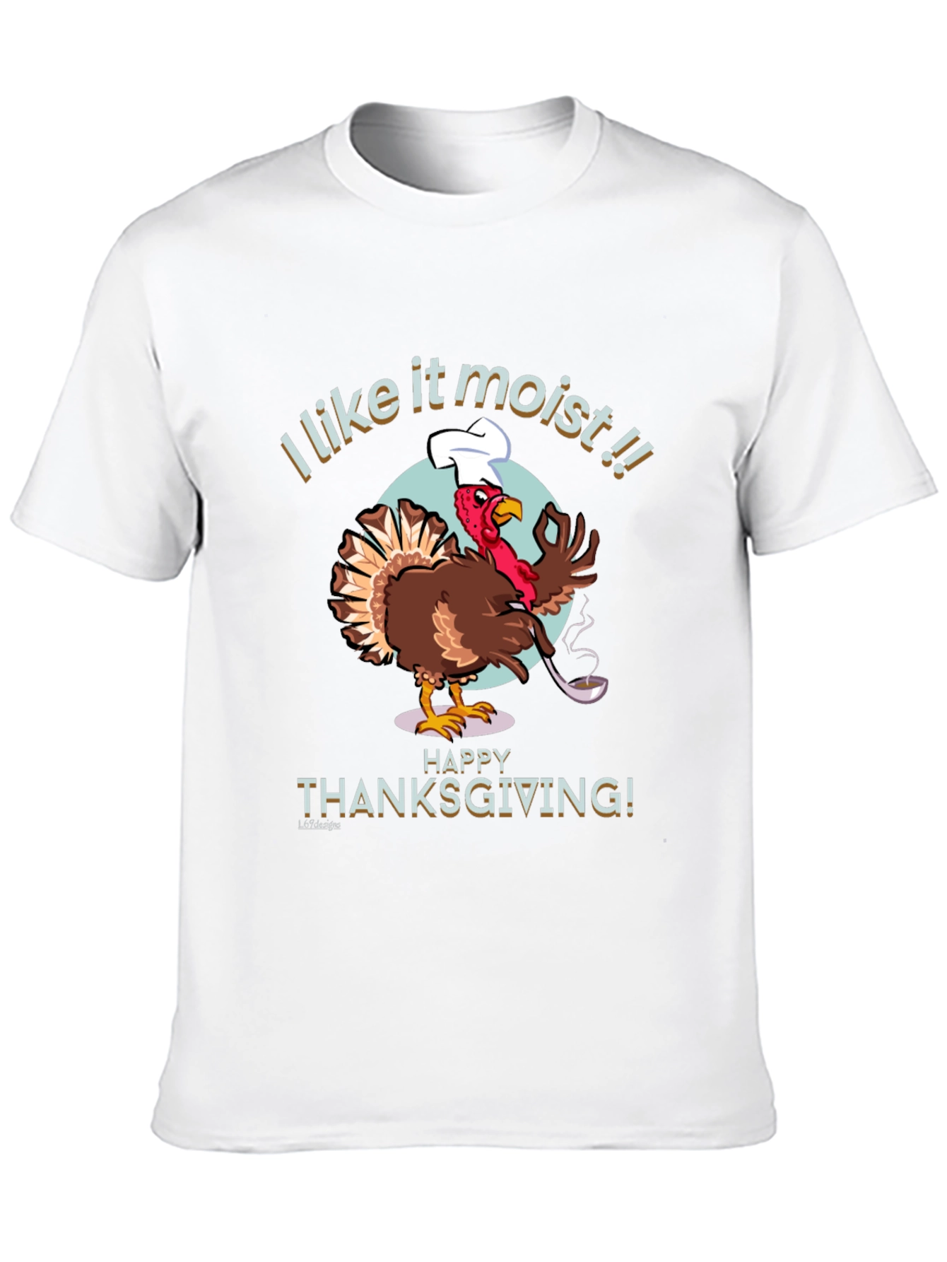 Funny Thanksgiving Turkey Moist Graphic Tee