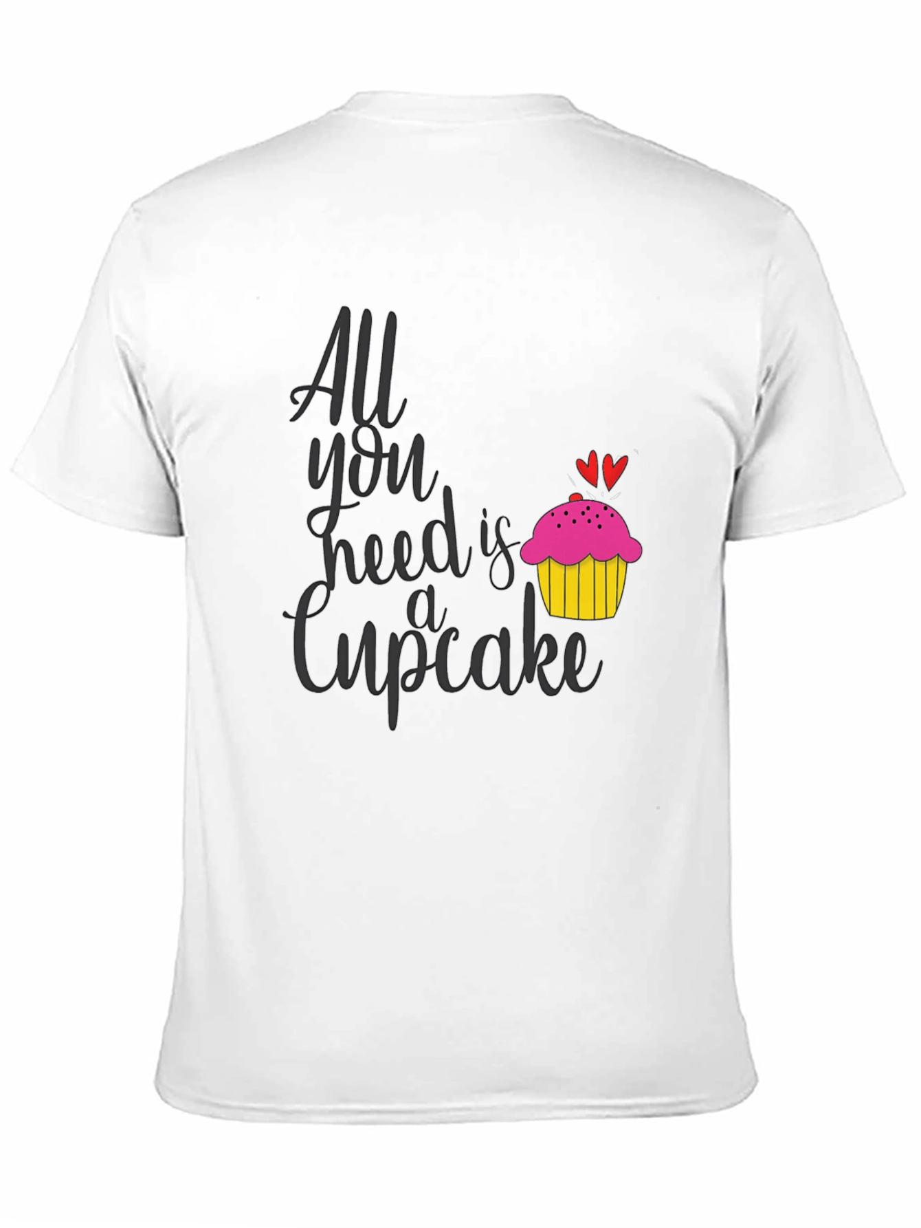 All You Need is a Cupcake T-Shirt