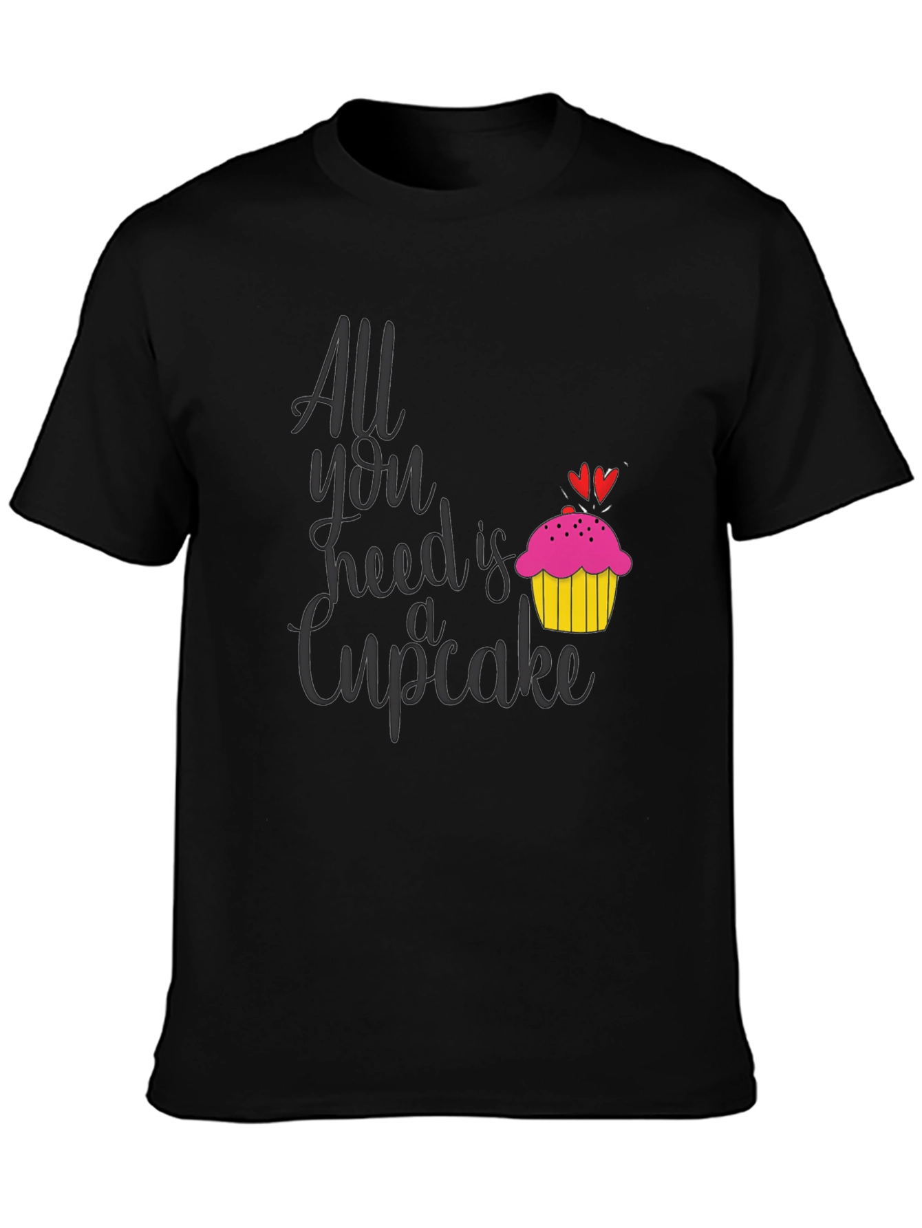All You Need is a Cupcake T-Shirt