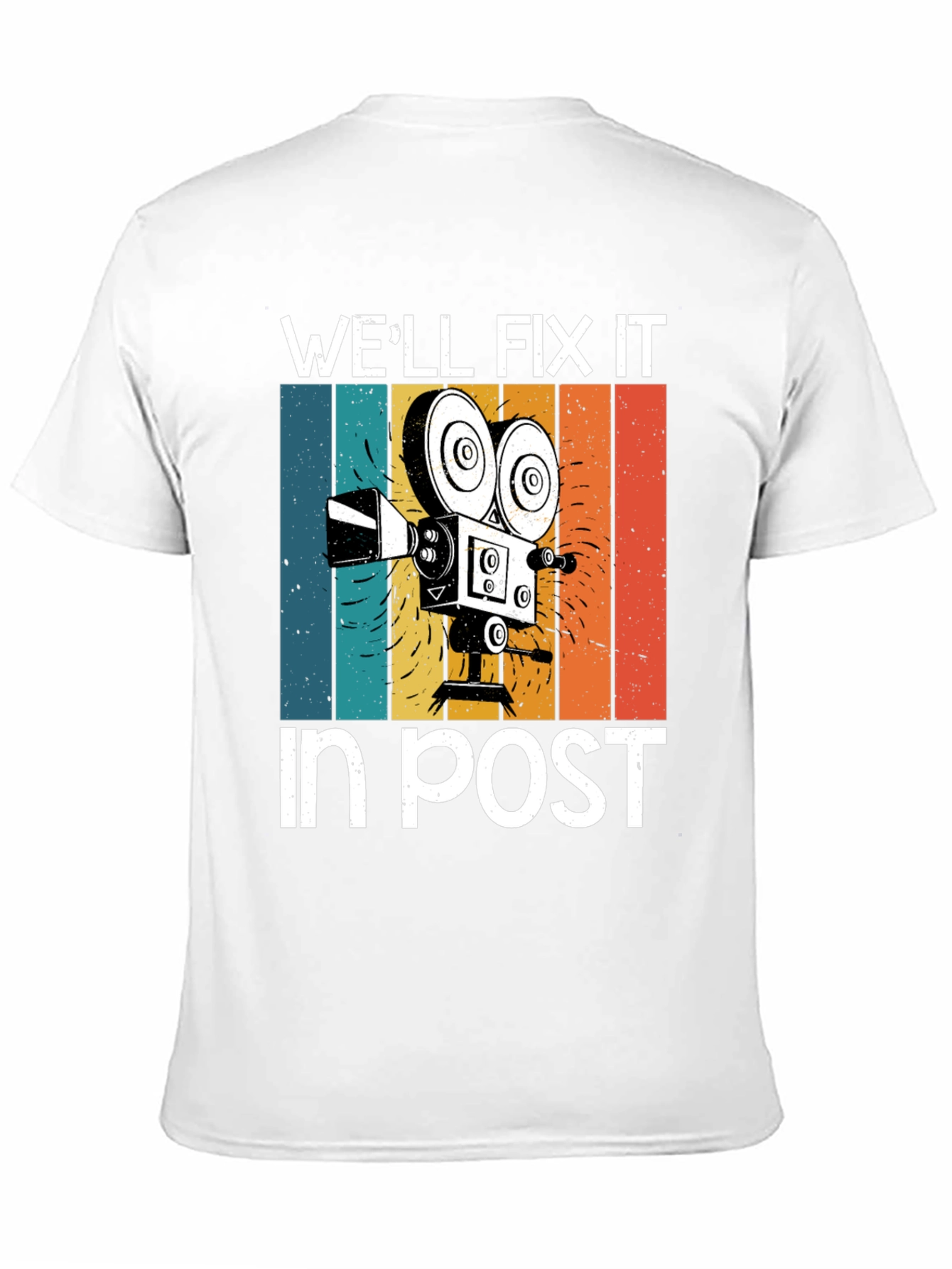 Well Fix It in Post T-Shirt - Filmmaker Gear