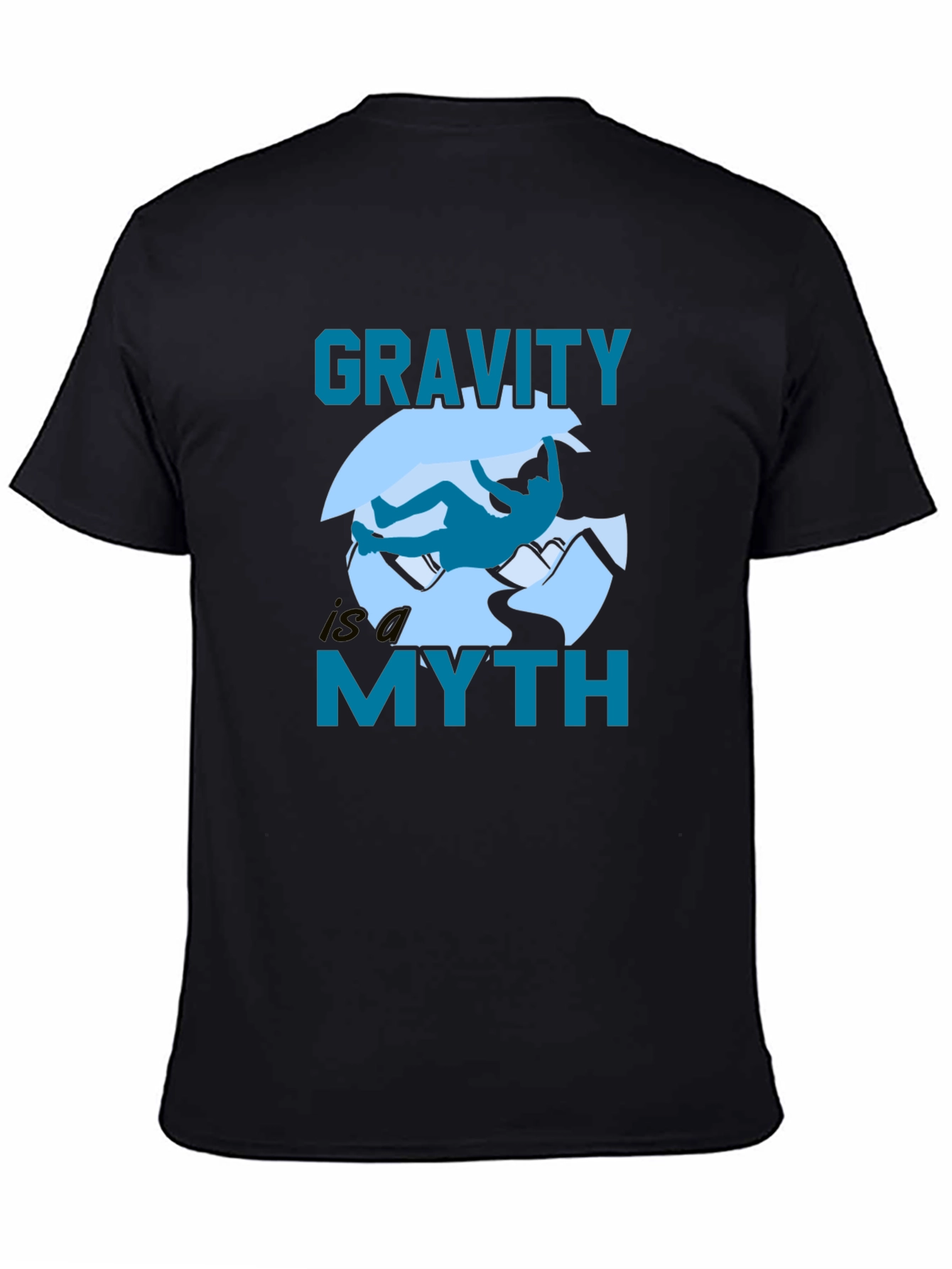 Gravity Is a Myth T-Shirt - Rock Climbing Design
