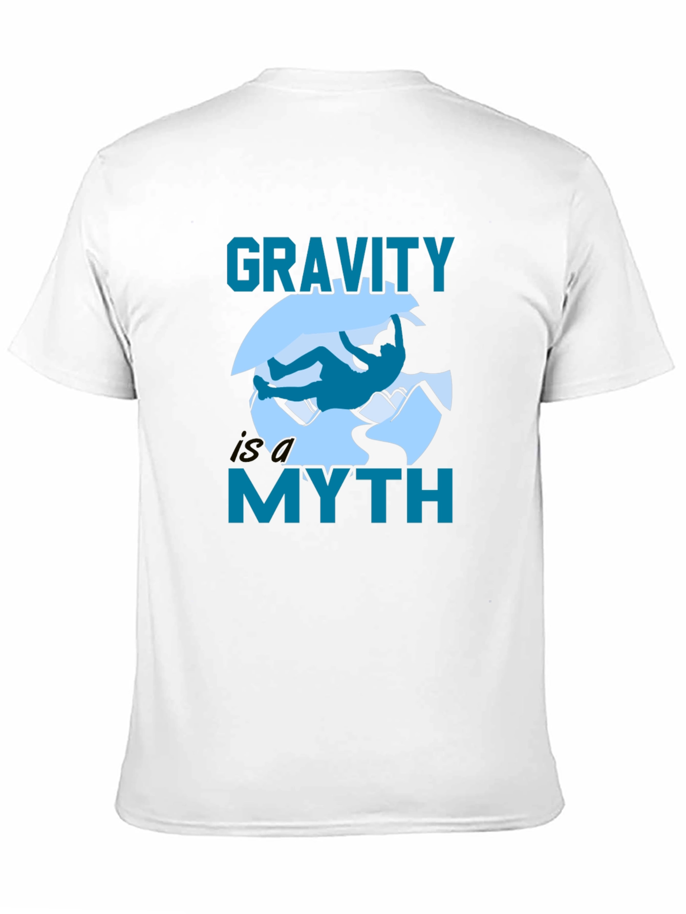 Gravity Is a Myth T-Shirt - Rock Climbing Design