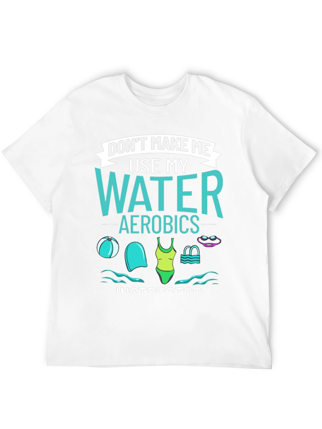 Water Aerobics Instructor T-Shirt