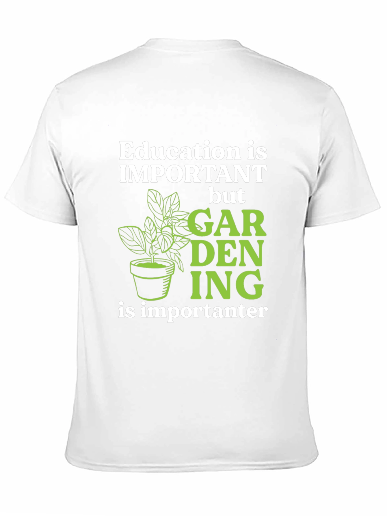 Gardening is Importanter T-Shirt