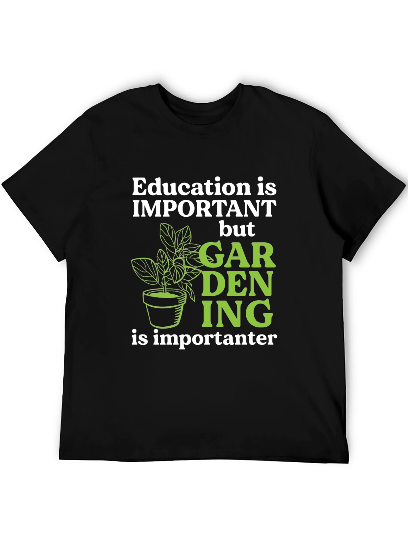 Gardening is Importanter T-Shirt