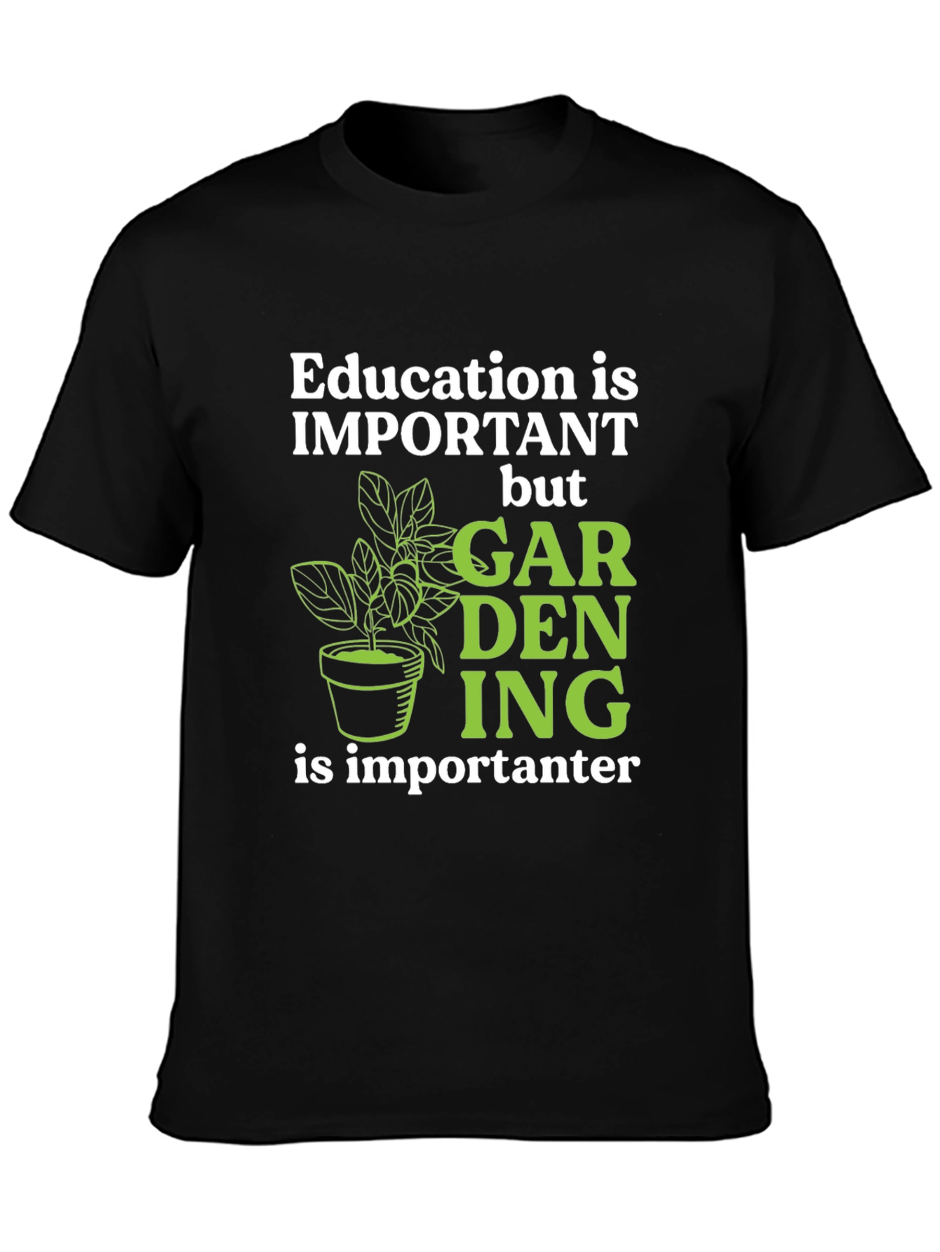 Gardening is Importanter T-Shirt