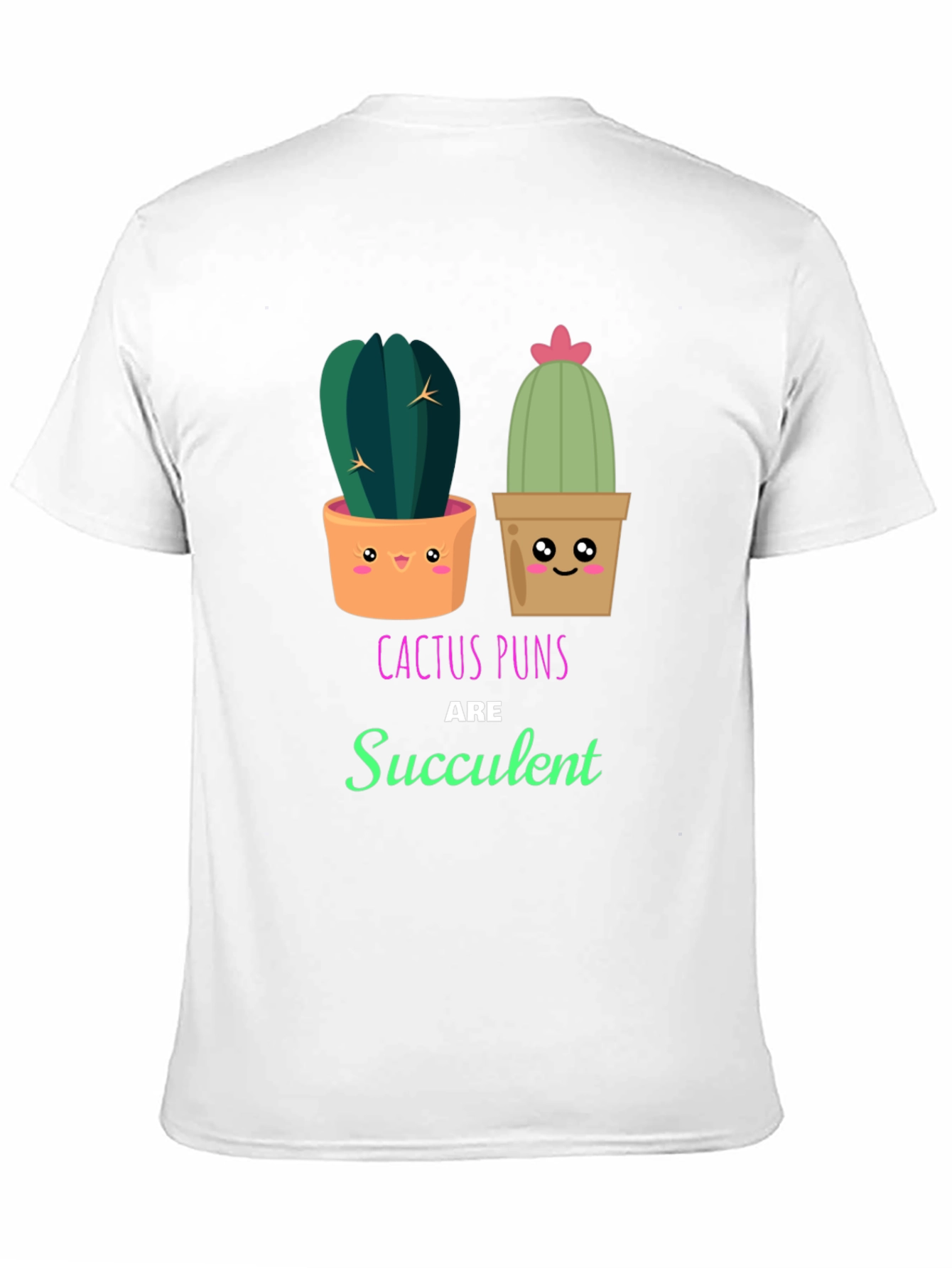 Cactus Pun T-Shirt - Succulent Humor