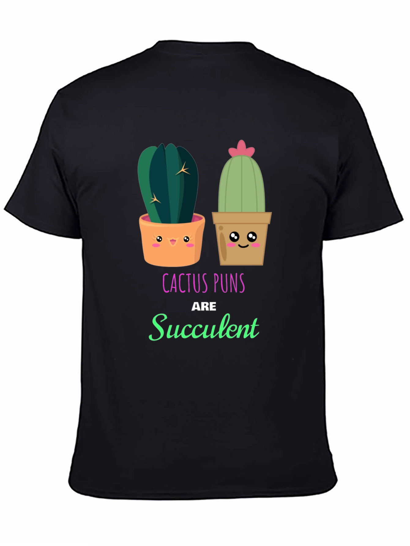Cactus Pun T-Shirt - Succulent Humor