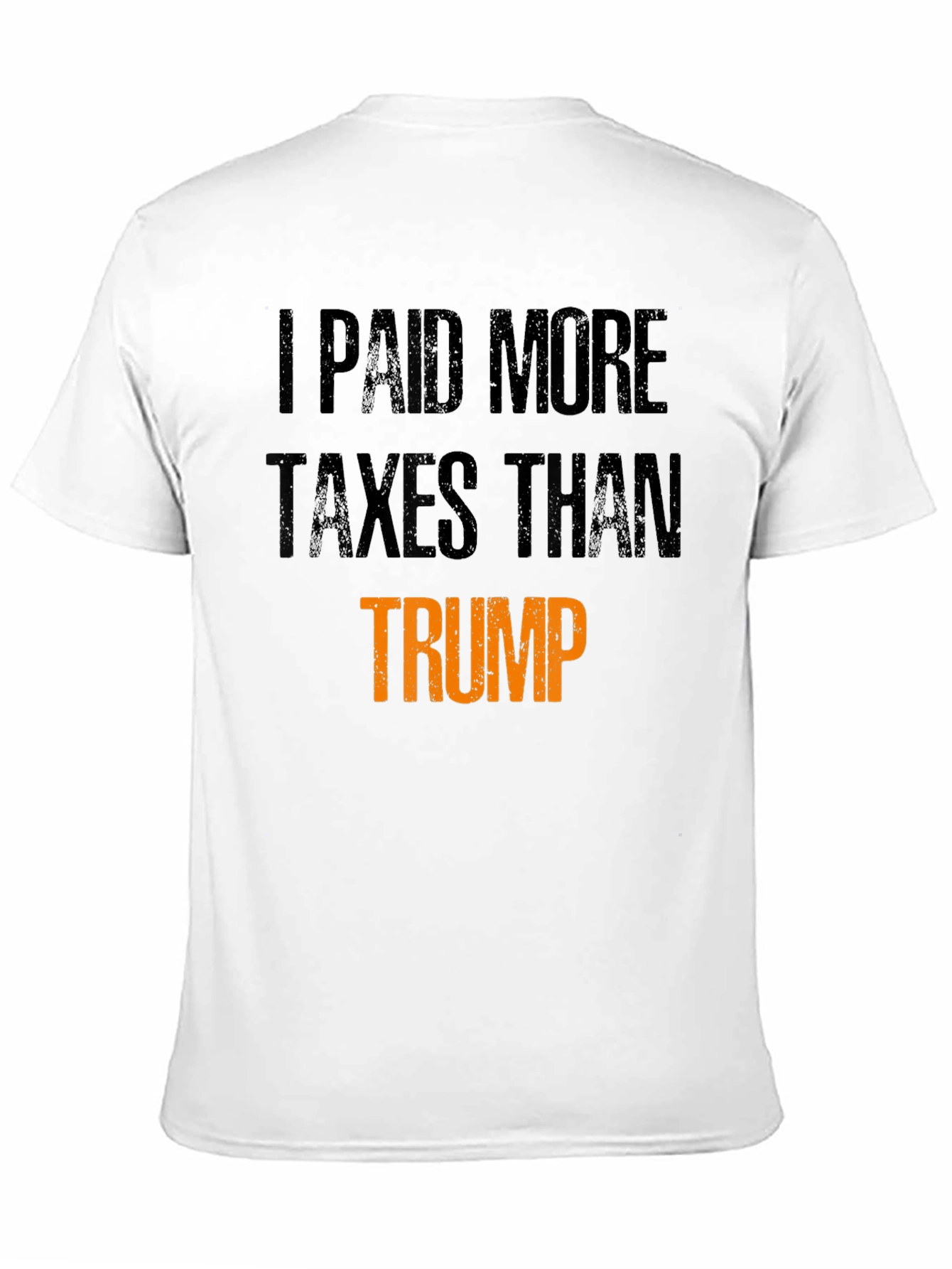 I Paid More Taxes Than Trump Statement T-Shirt