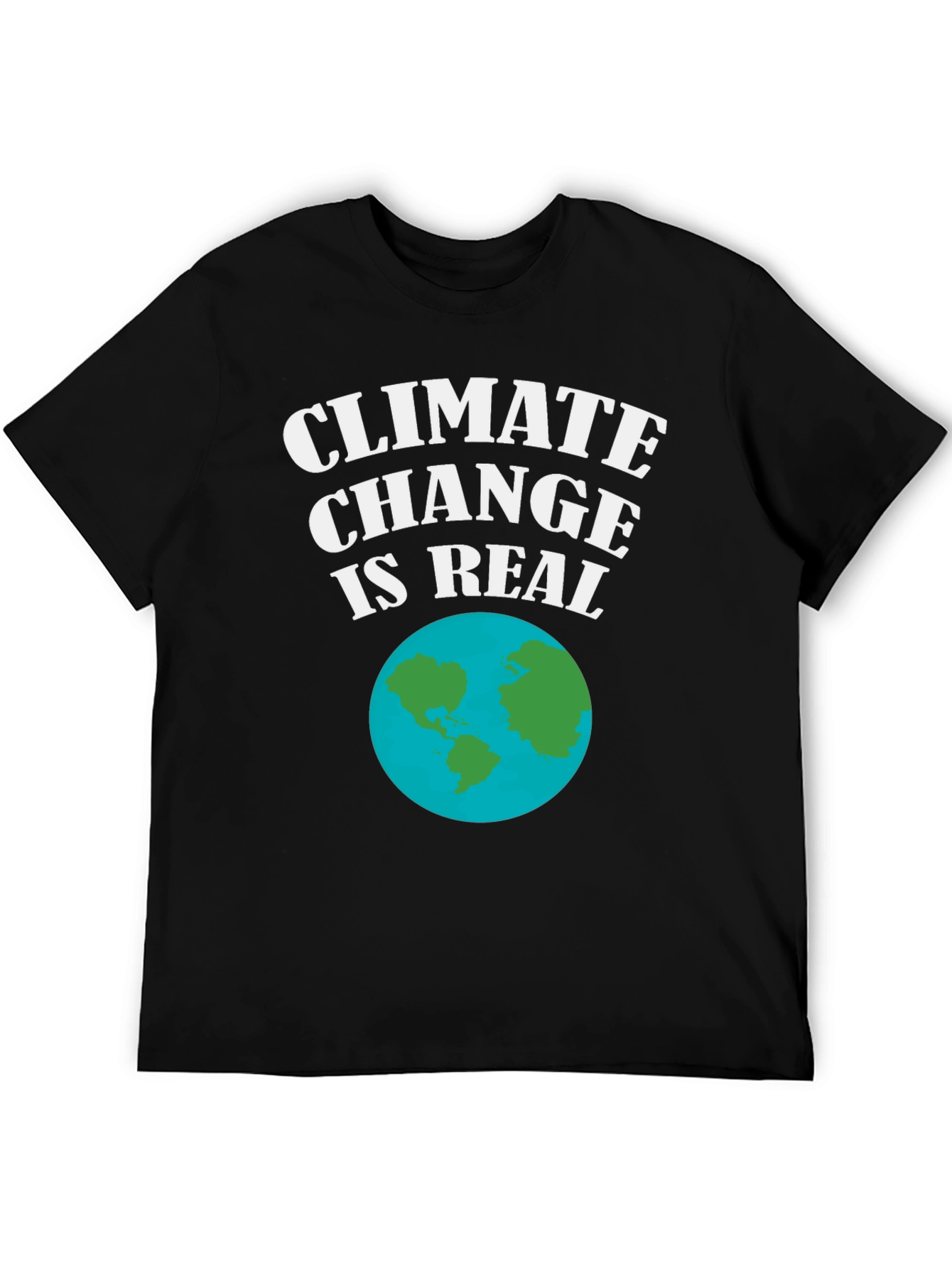Climate Change is Real T-Shirt - Earth Day Activism