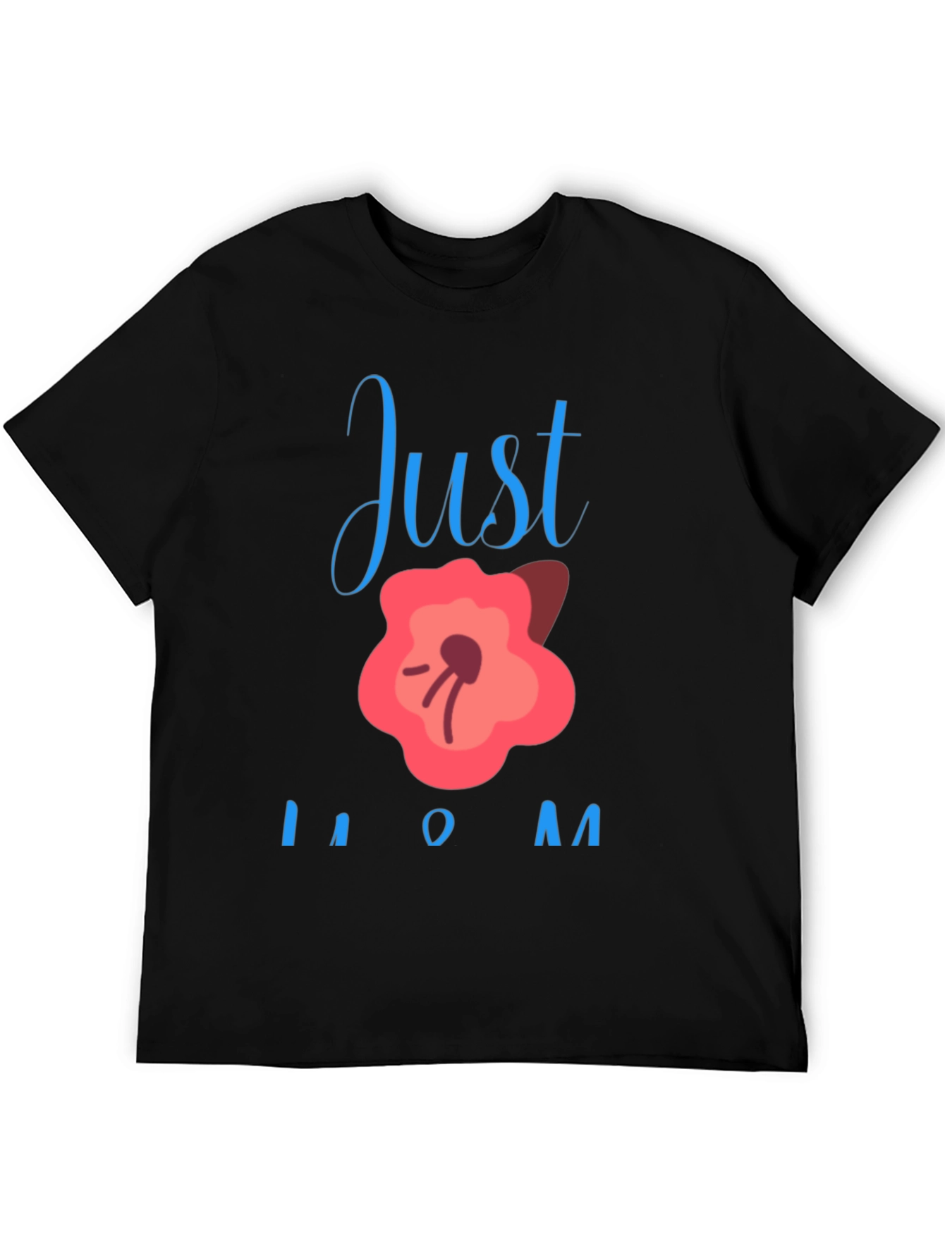 Just Bloom Mom T-Shirt - Cute Mothers Day Gift