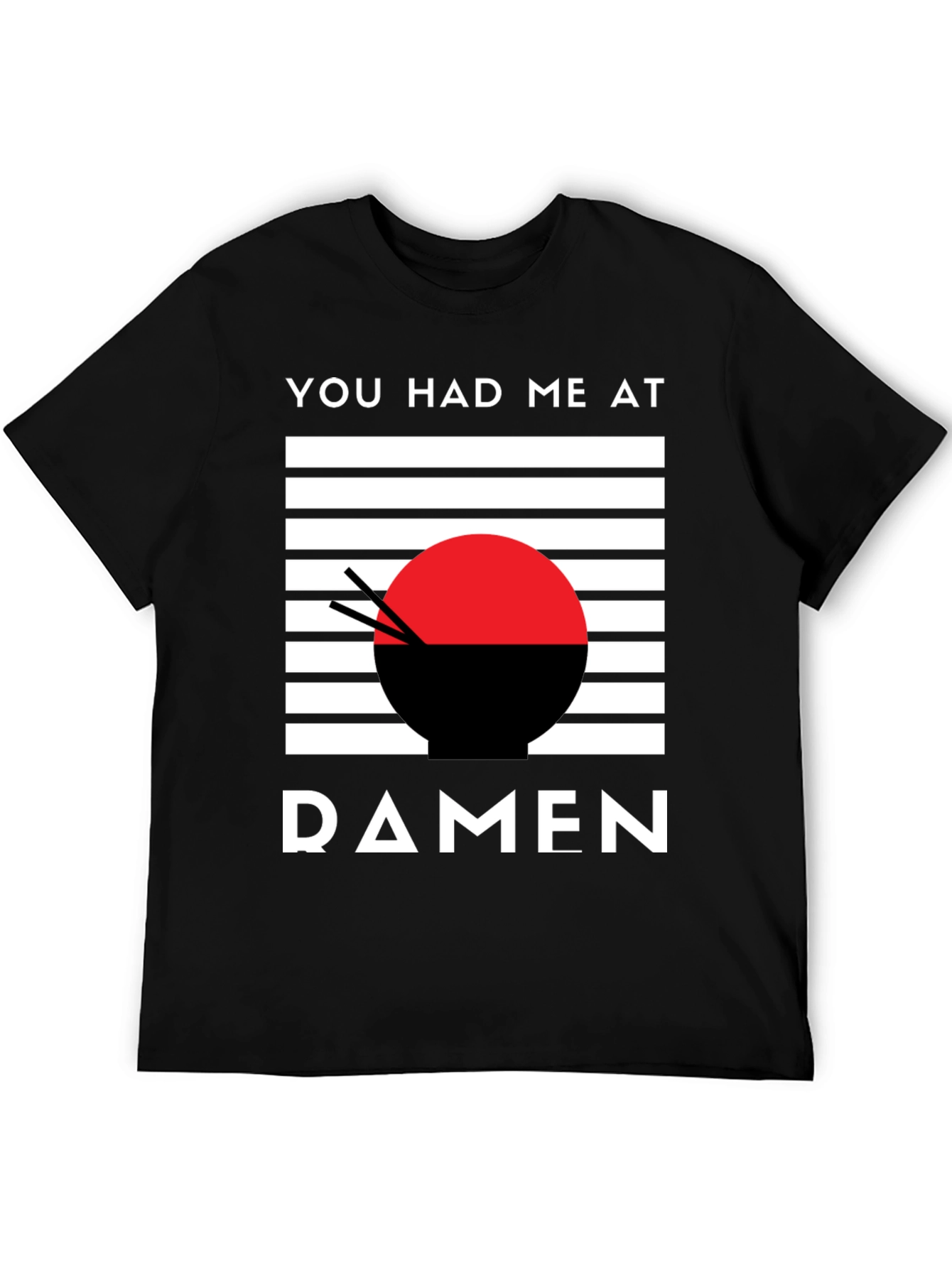 Ramen Lover T-Shirt - You Had Me At Ramen
