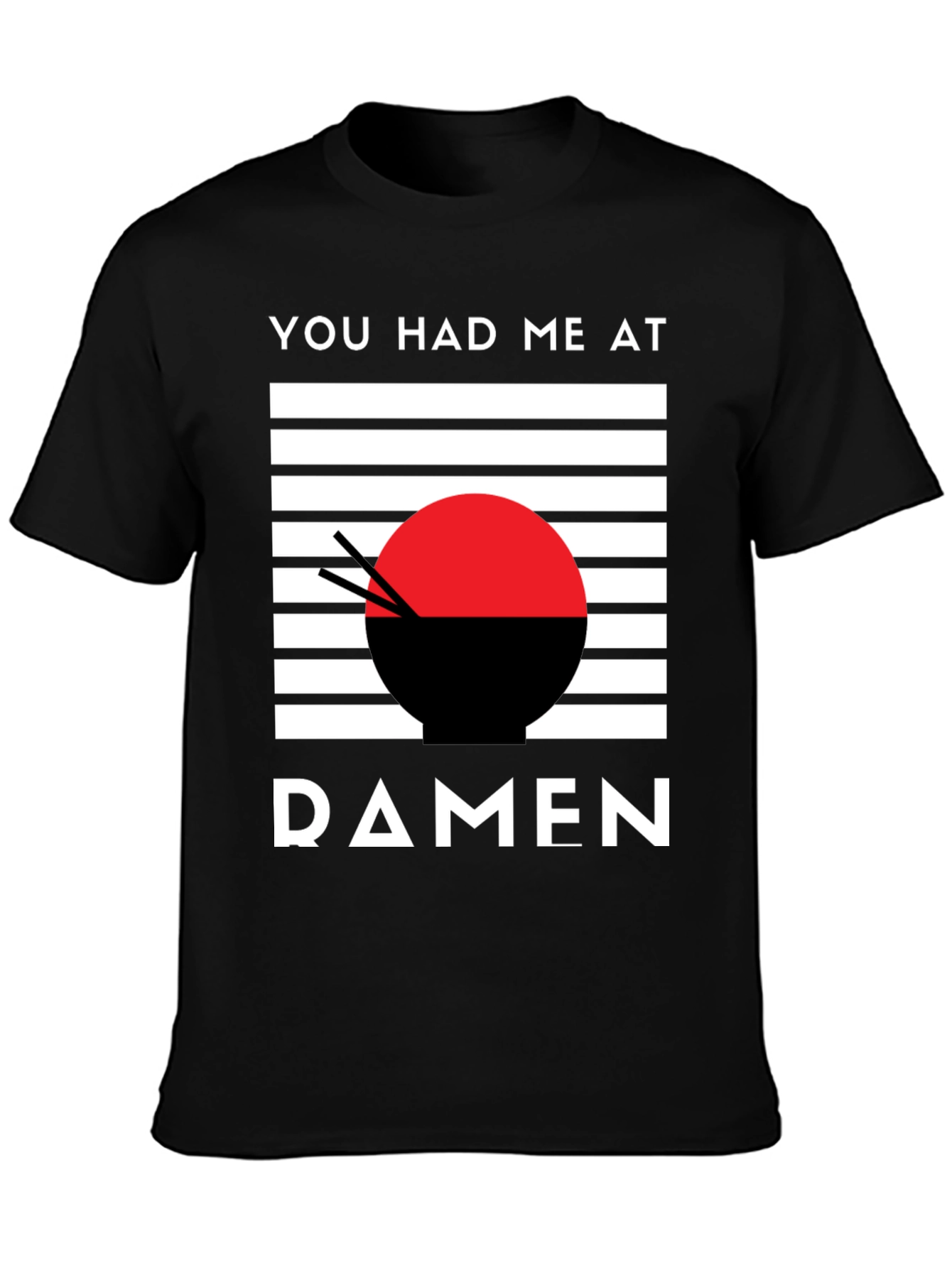 Ramen Lover T-Shirt - You Had Me At Ramen