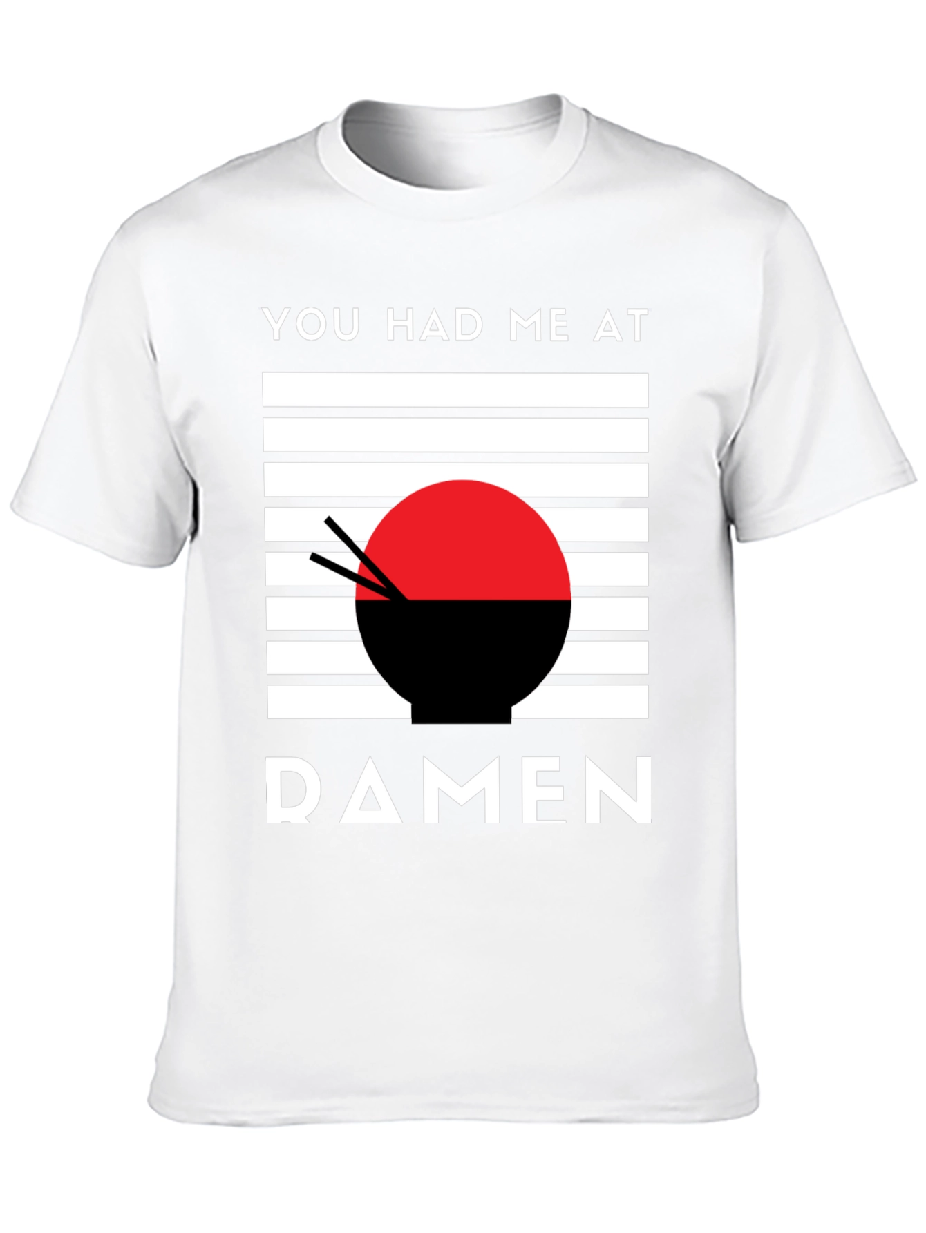 Ramen Lover T-Shirt - You Had Me At Ramen