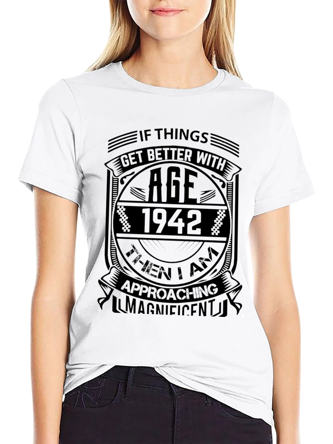 If Things Get Better With Age 1942 T-Shirt