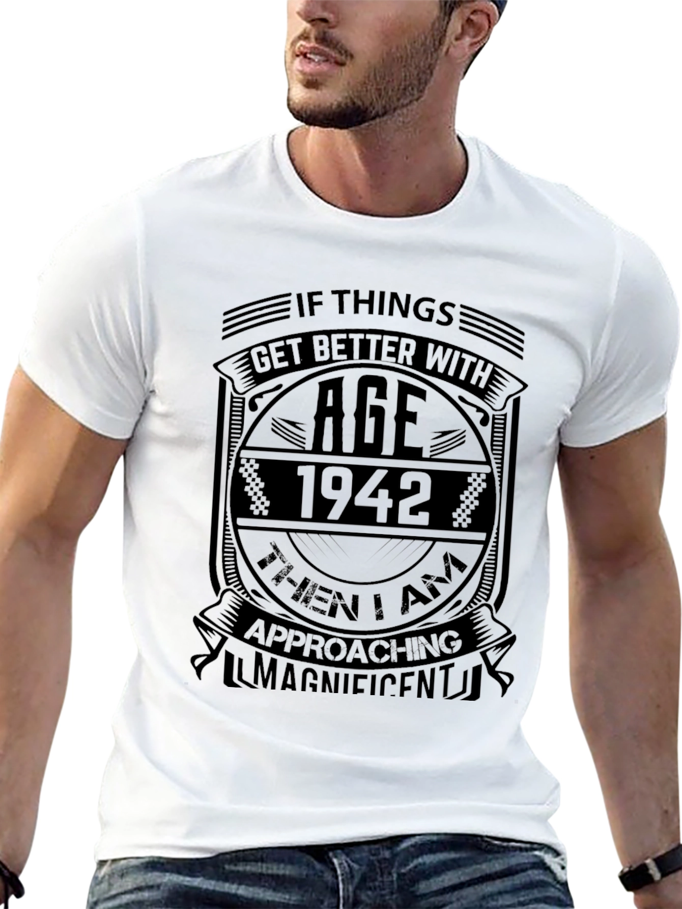 If Things Get Better With Age 1942 T-Shirt