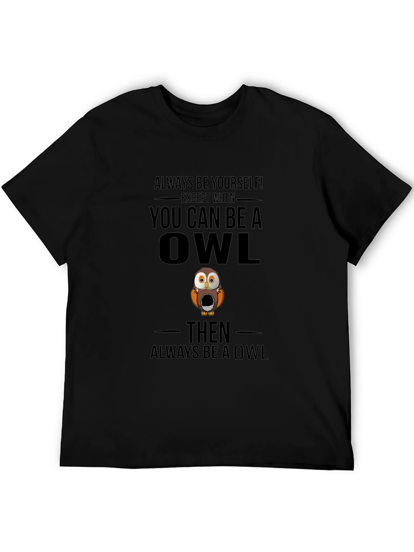 Always Be Yourself Unless Owl T-Shirt
