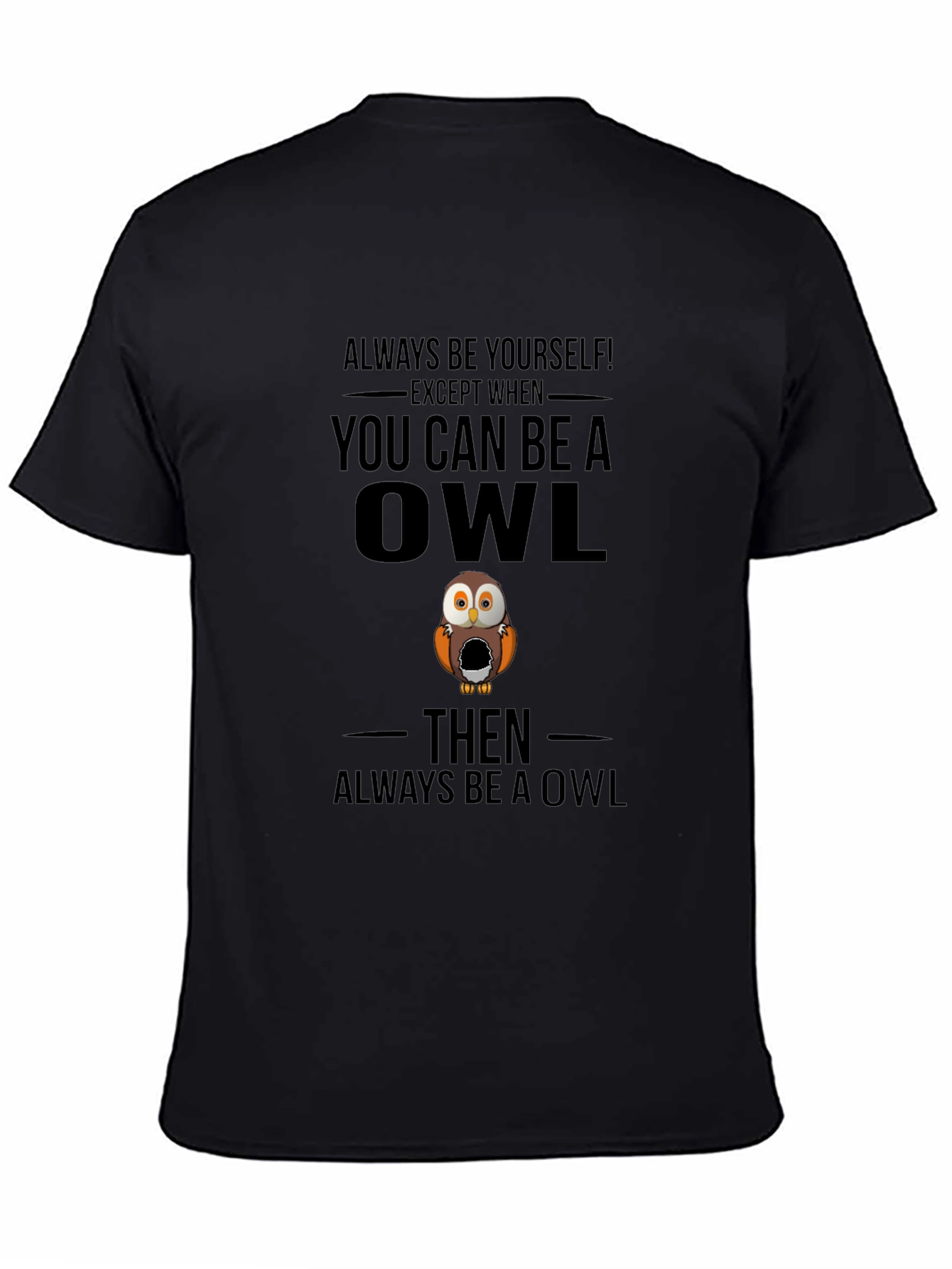 Always Be Yourself Unless Owl T-Shirt