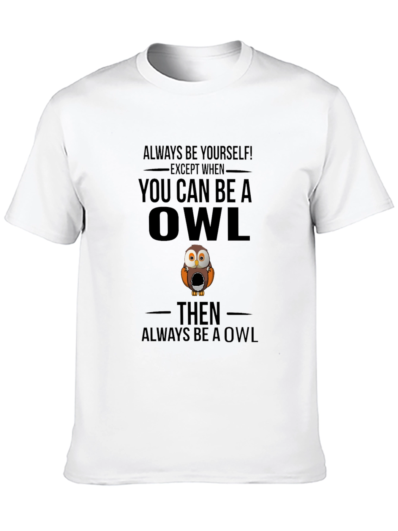 Always Be Yourself Unless Owl T-Shirt