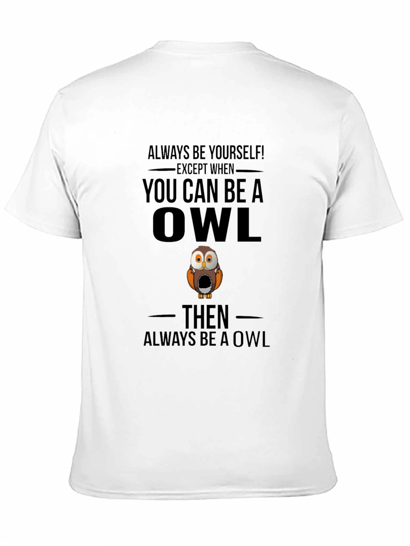 Always Be Yourself Unless Owl T-Shirt