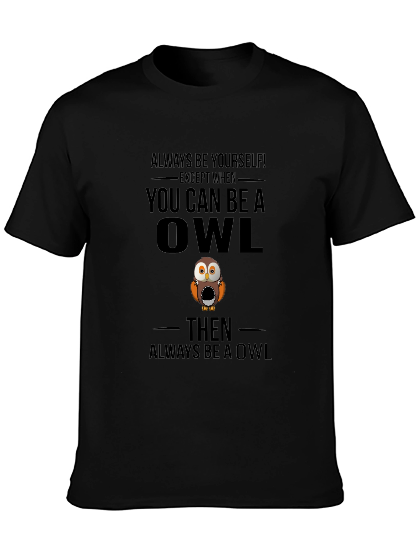 Always Be Yourself Unless Owl T-Shirt