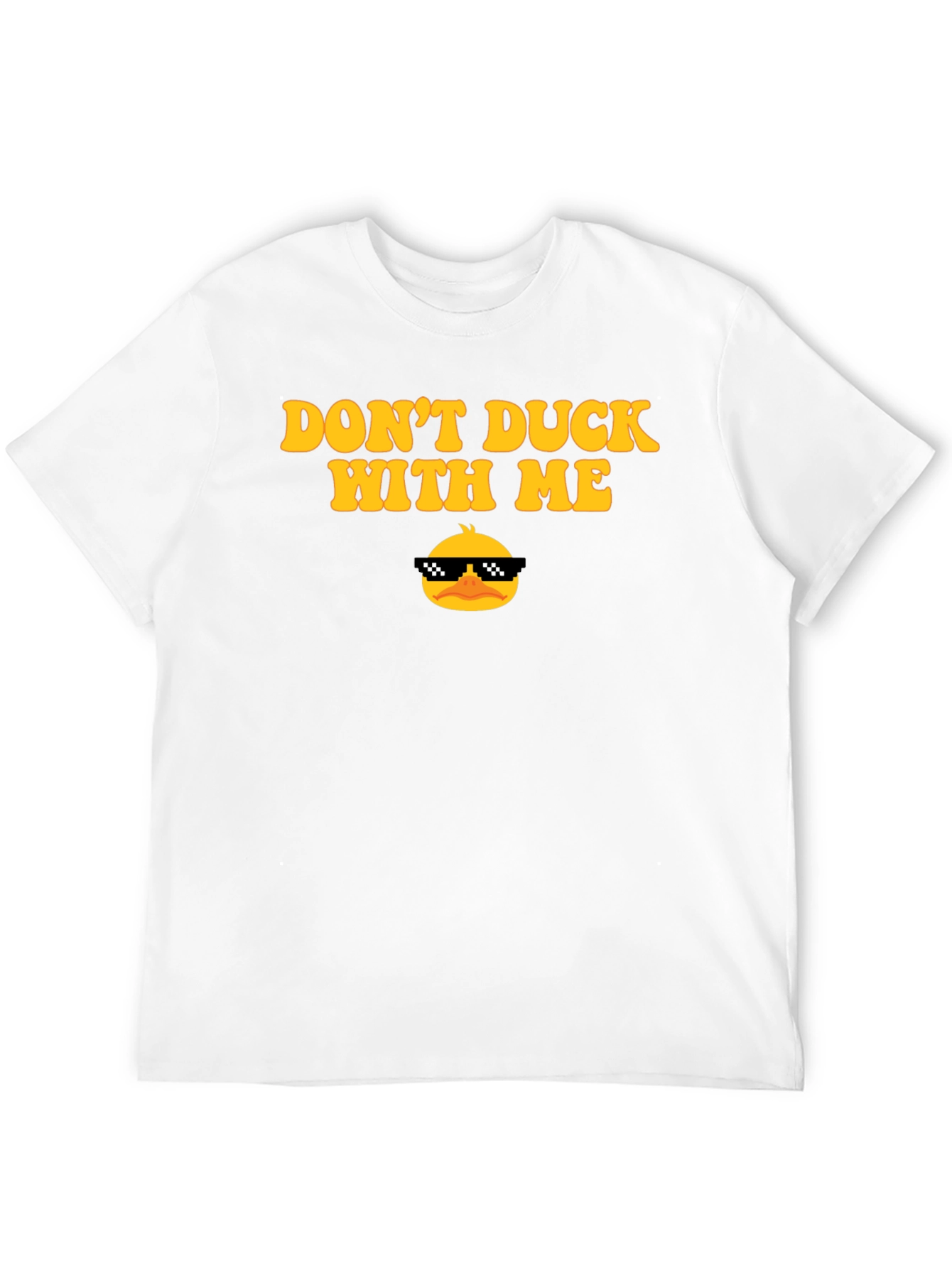 Dont Duck With Me Novelty Graphic T-Shirt
