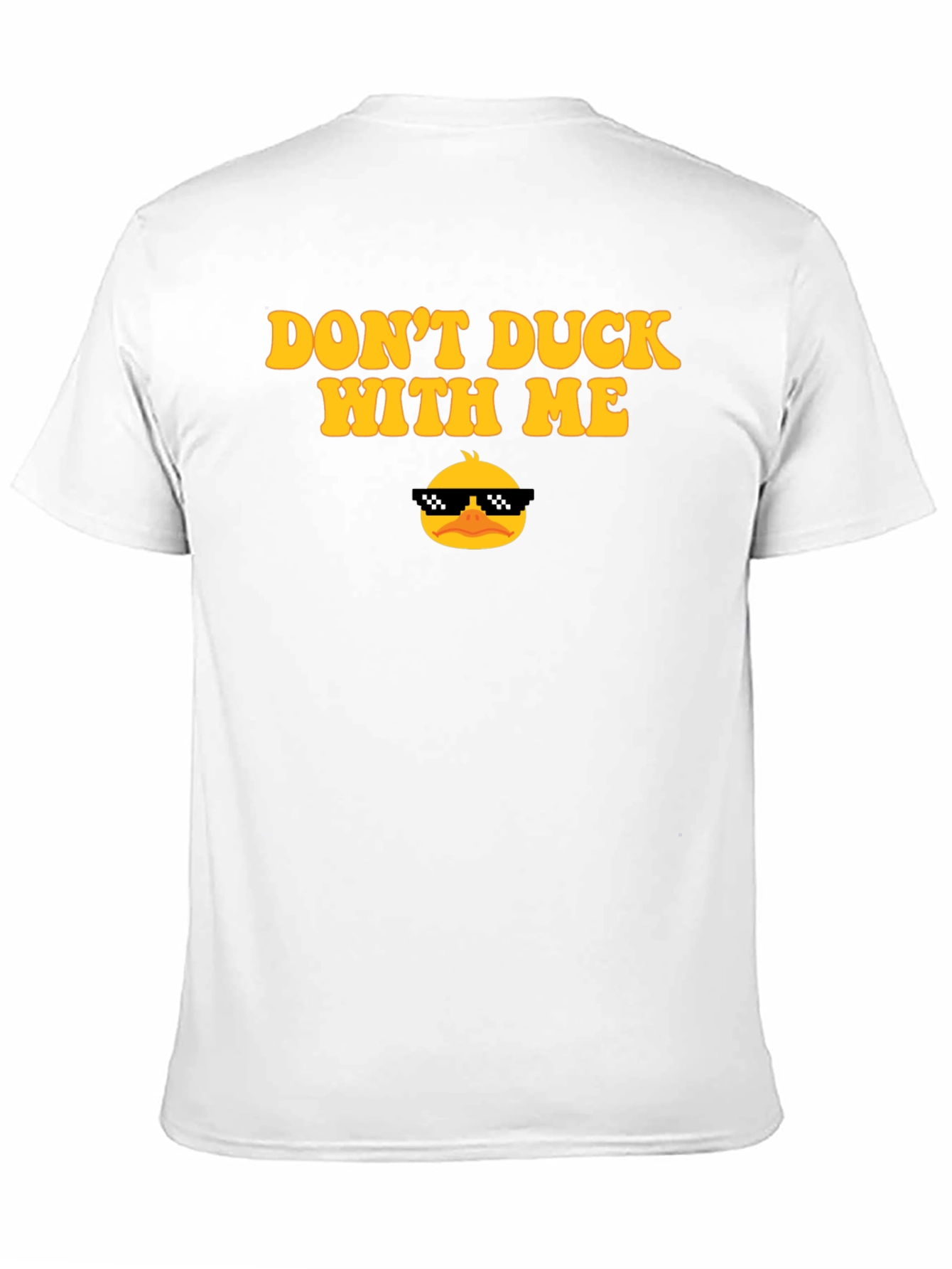 Dont Duck With Me Novelty Graphic T-Shirt