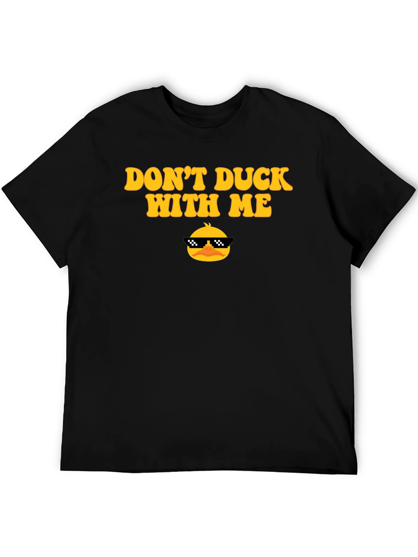 Dont Duck With Me Novelty Graphic T-Shirt